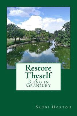 Restore Thyself: Being in Granbury 1