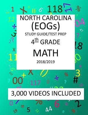 4th Grade NORTH CAROLINA EOGs 2019 MATH Test Prep: 4th Grade NORTH CAROLINA END OF GRADE TEST, 2019 MATH Test Prep/Study Guide 1