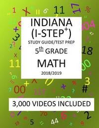 bokomslag 5th Grade INDIANA I-STEP+ 2019 MATH, Test Prep: 5th Grade INDIANA STATEWIDE TESTING for EDUCATIONAL PROGRESS-PLUS, 2019 MATH, Test Prep/Study Guide
