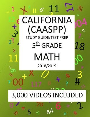 5th Grade CALIFORNIA CAASPP 2019 MATH, Test Prep: 5th Grade CALIFORNIA ASSESSMENT of STUDENT PERFORMANCE and PROGRESS, 2019 MATH, Test Prep 1