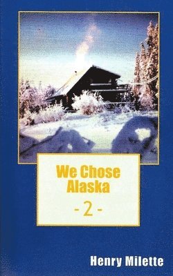 We Chose Alaska 1