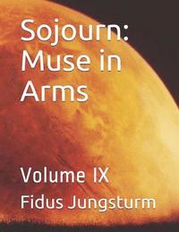 bokomslag Sojourn: Muse in Arms: Volume IX