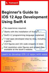 bokomslag Beginner's Guide to iOS 12 App Development Using Swift 4: Xcode, Swift and App Design Fundamentals