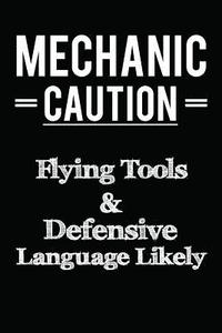 bokomslag Mechanic Caution Flying Tools & Defensive Language Likely