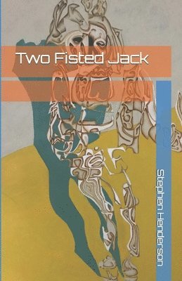 Two Fisted Jack 1