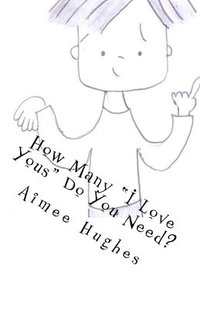 bokomslag How Many "I Love Yous" Do You Need?