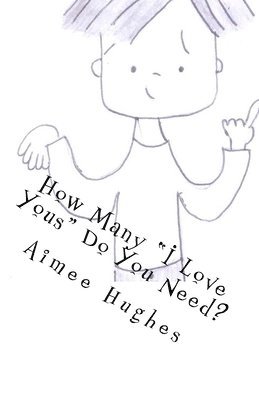 bokomslag How Many "I Love Yous" Do You Need?