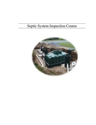 Septic System Inspection Course For Home & Building Inspectors 1