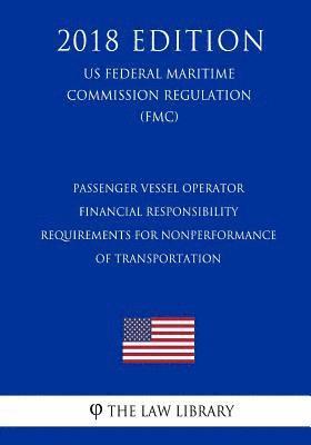 The Law Library - Passenger Vessel Operator Financial Responsibility Requirements for Nonperformance of Transportation (US Federal Maritime Commission Regulation) (FMC), Häftad