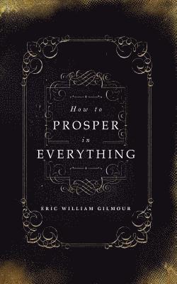How to Prosper in Everything