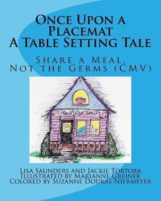 Once Upon a Placemat: A Table Setting Tale: Share a Meal, Not the Germs (CMV)! 1