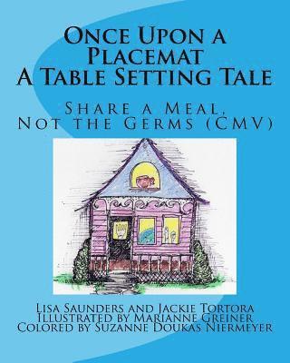 Once Upon a Placemat: A Table Setting Tale: Share a Meal, Not the Germs (CMV)!
