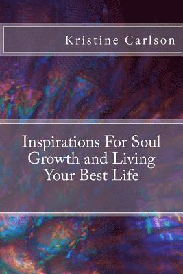 Inspirations For Soul Growth and Living Your Best Life 1