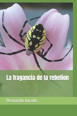 La fragancia de la rebelion 1