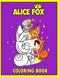 bokomslag Alice Fox Coloring Book: An Adult Coloring Book with Fun, Beautiful, and Relaxing Coloring Pages; Anime Characters and Delightful Fantasy Scene