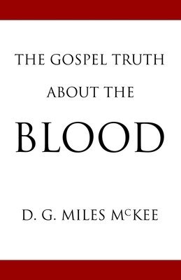 bokomslag Gospel Truth About the Blood