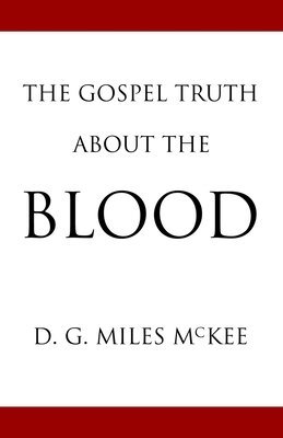 bokomslag The Gospel Truth About the Blood