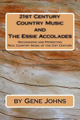 21st Century Country Music: and the Essie Accolades 1