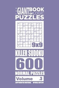 bokomslag Giant Book of Logic Puzzles - Killer Sudoku 600 Normal Puzzles (Volume 3)