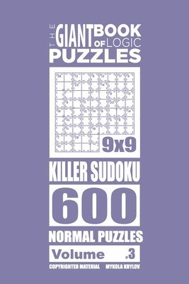 bokomslag Giant Book of Logic Puzzles - Killer Sudoku 600 Normal Puzzles (Volume 3)