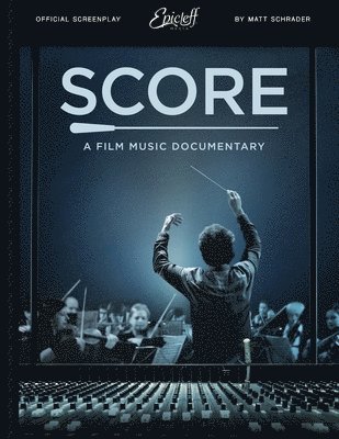 Score: A Film Music Documentary (Screenplay & Film Script) 1