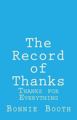 Bonnie Booth - The Record of Thanks: Thanks for Everything, Häftad