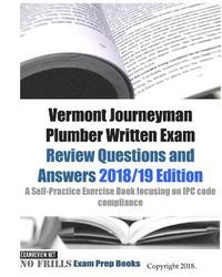 bokomslag Vermont Journeyman Plumber Written Exam Review Questions and Answers: A Self-Practice Exercise Book focusing on IPC code compliance