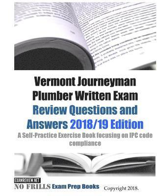 bokomslag Vermont Journeyman Plumber Written Exam Review Questions and Answers: A Self-Practice Exercise Book focusing on IPC code compliance