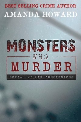 Amanda Howard - Monsters Who Murder, Häftad. Tillgänglighet: Lägg i varukorg