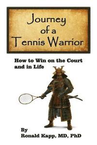 bokomslag Journey of a Tennis Warrior: How to Win on the Court and in Life