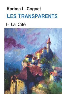 bokomslag Les Transparents: La cité des Transparents