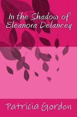 In the Shadow of Eleanora Delancey 1