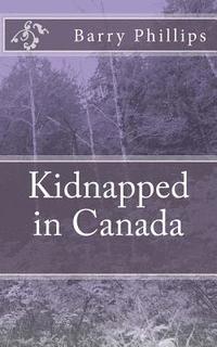 bokomslag Kidnapped in Canada