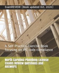 bokomslag North Carolina Plumbing License Exams Review Questions and Answers: A Self-Practice Exercise Book focusing on IPC code compliance