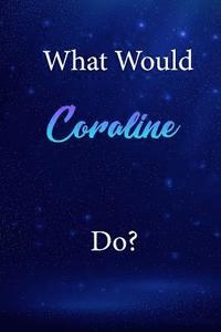 bokomslag What Would Coraline Do?: Coraline Journal Diary Notebook