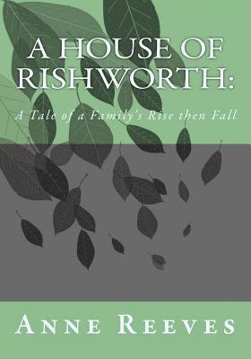 bokomslag A House of Rishworth: : A Tale of a Family's Rise then Fall