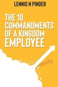 bokomslag The Ten Commandments of a Kingdom Employee