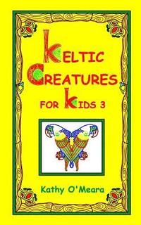 bokomslag Keltic Creatures For Kids 3