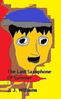 bokomslag The Last Saxophone of Summer