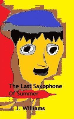 The Last Saxophone of Summer 1