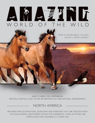 bokomslag The Amazing World of the Wild: Series of Books About the Wild volume 1: North America