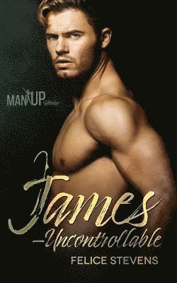 Felice Stevens - James - Uncontrollable, Häftad