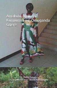 bokomslag Amakulu Agali Mu Kunyumya Ng' Omuganda Ggere