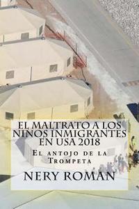 bokomslag El Maltrato a los Ninos Inmigrantes en USA 2018