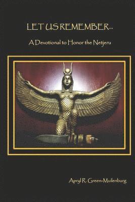 bokomslag Let Us Remember...: A Devotional to Honor the Netjeru
