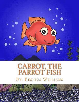 bokomslag Carrot, the Parrot Fish