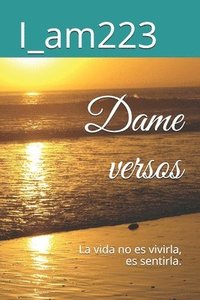 bokomslag Dame versos: Relatos, poema y poesia