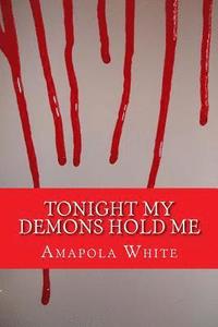 bokomslag Tonight My Demons Hold Me