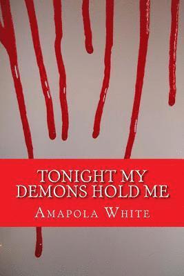 bokomslag Tonight My Demons Hold Me