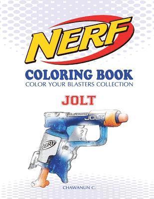 Nerf Coloring Book: Jolt: Color Your Blasters Collection, N-Strike Elite, Nerf Guns Coloring Book 1